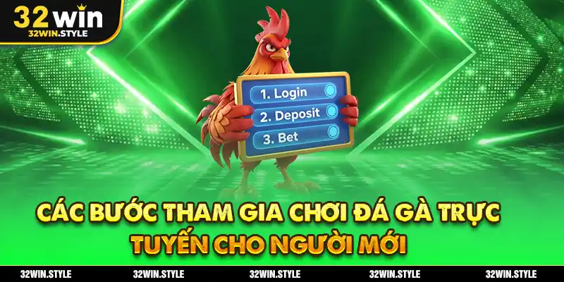 Đá Gà 32WIN – Trải Nghiệm Trực Tuyến Sống Động Cho Tín Đồ 3 Các bước tham gia chơi đá gà trực tuyến cho người mới