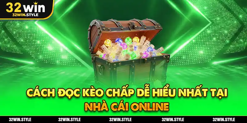 Cách đọc kèo chấp dễ hiểu nhất tại nhà cái online