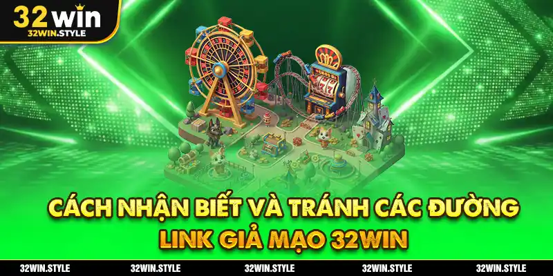 Chính Sách Bảo Mật 32WIN – Cam Kết An Toàn Dữ Liệu Tuyệt Đối 4 Cách Nhận Biết Và Tránh Các Đường Link Giả Mạo 32WIN